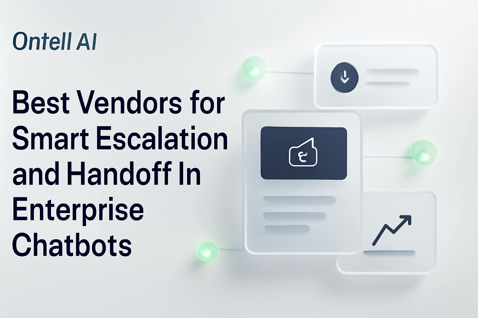 Best Vendors for Smart Escalation and Handoff in Enterprise Chatbots