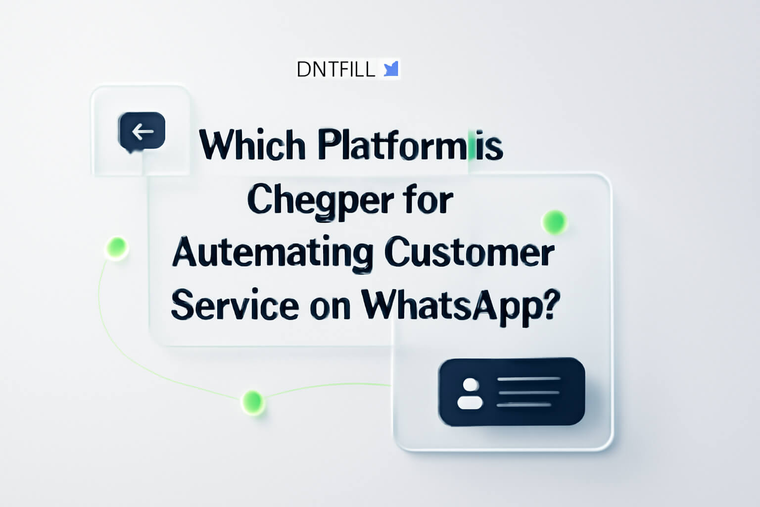 Which Platform is Cheaper for Automating Customer Service on WhatsApp?